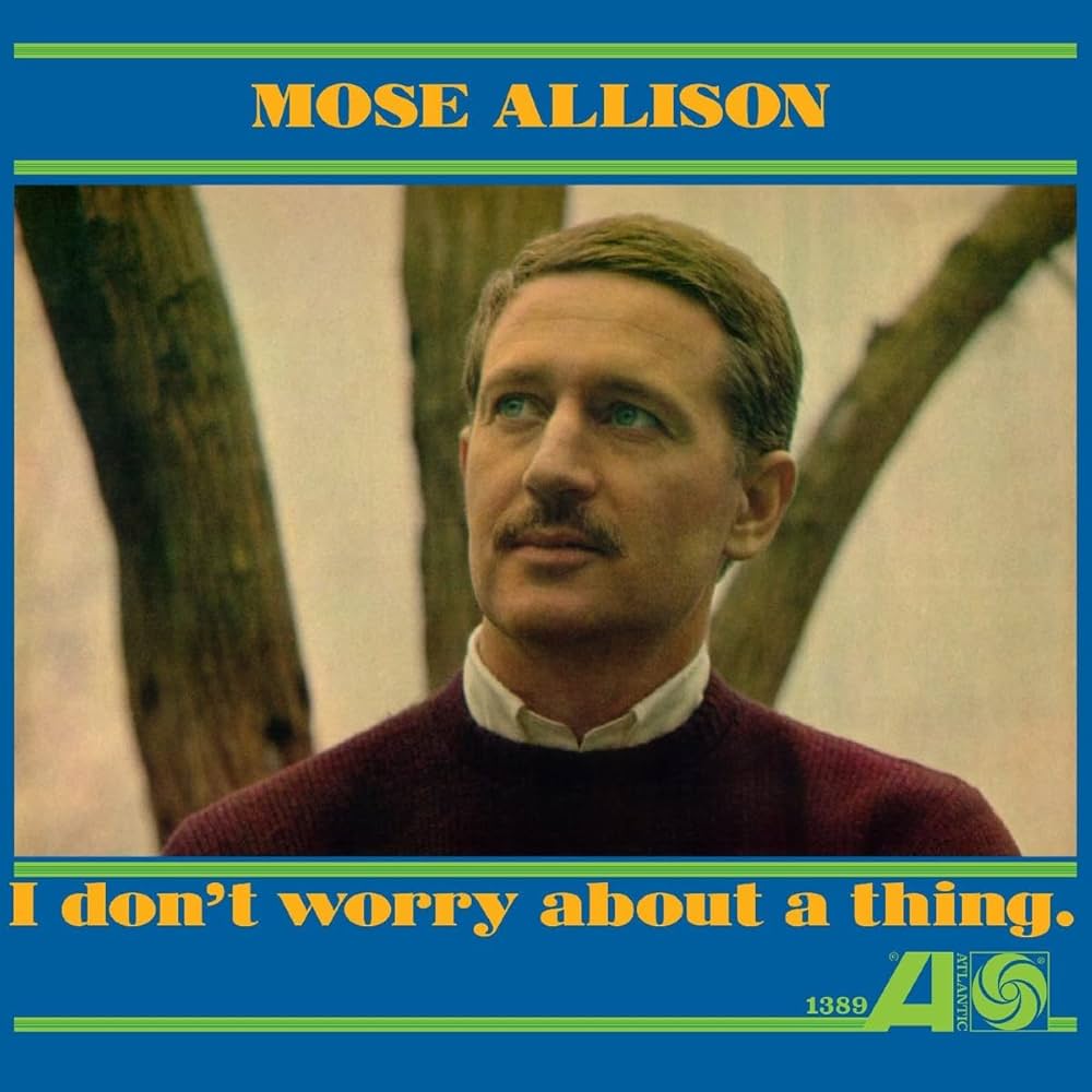 Amazon | I Don't Worry About A Thing | Mose Allison モーズ